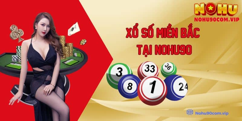 Xổ Số Miền Bắc - Cơ Hội Nhận Thưởng Siêu Khủng Từ Những Con Số