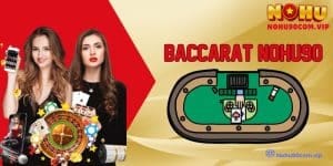 Baccarat Nohu90 - Trải Nghiệm Chơi Trực Tuyến Đỉnh Cao