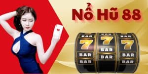 Trải Nghiệm Thế Giới Nổ Hũ 88 - Quay Hũ Đổi Thưởng Đẳng Cấp