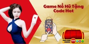 Khám Phá Game Nổ Hũ Tặng Tiền Khởi Nghiệp Cực Hot Hiện Nay