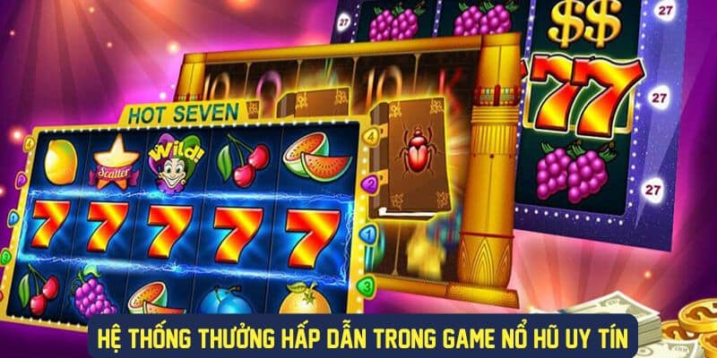 Khám phá hệ thống thưởng hấp dẫn trong game