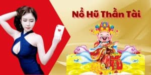 Trải Nghiệm Chơi Nổ Hũ Thần Tài Tại Cổng Game Nohu90