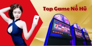 Khám Phá Các Top Game Nổ Hũ Hay Nhất Tại Nhà Cái Nohu90
