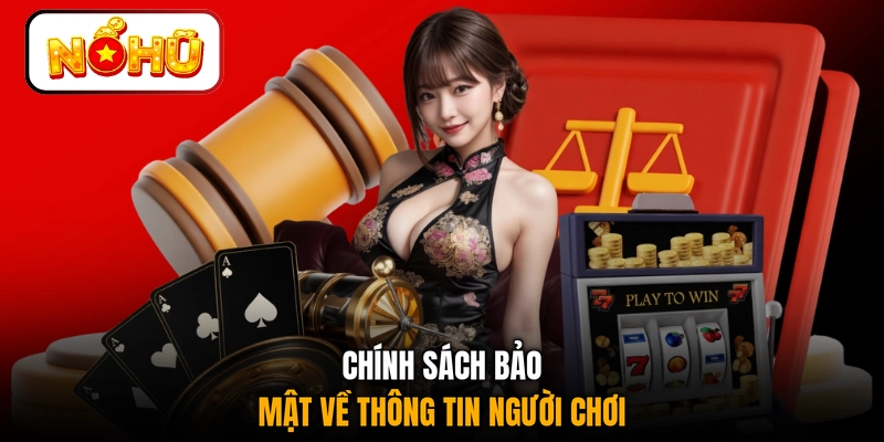 Chính sách bảo mật về thông tin người chơi