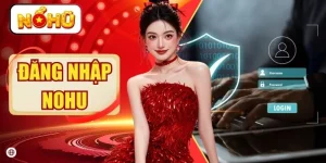 Đăng Nhập NOHU Dễ Dàng Trải Nghiệm Giải Trí Đỉnh Cao