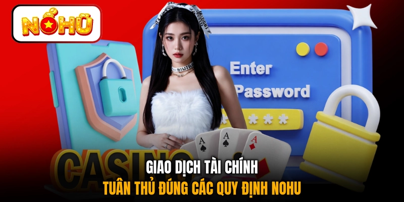 Giao dịch tài chính tuân thủ đúng các quy định