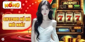 Giftcode Nổ Hũ Mới Nhất 100% Cơ Hội Nhận Quà Hấp Dẫn