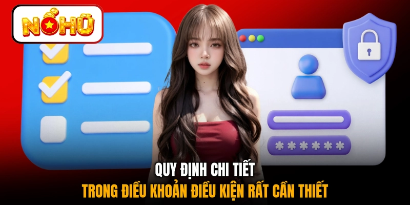 Quy định chi tiết trong điều khoản điều kiện rất cần thiết