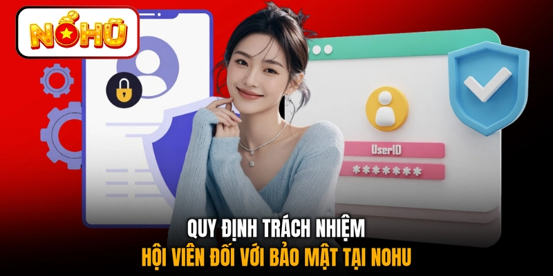 Quy định trách nhiệm hội viên đối với bảo mật tại NOHU